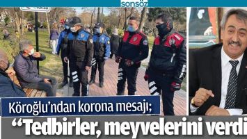 &ldquo;TEDBİRLER, MEYVELERİNİ VERDİ&rdquo;