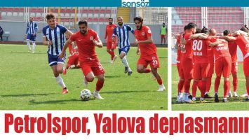 PETROLSPOR, YALOVA DEPLASMANINDA