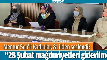 &ldquo;28 ŞUBAT MAĞDURİYETLERİ GİDERİLMELİ&rdquo;