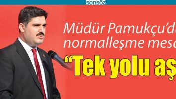 M&Uuml;D&Uuml;R PAMUK&Ccedil;U&rsquo;DAN NORMALLEŞME MESAJI