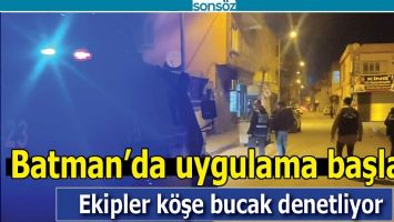 BATMAN&rsquo;DA UYGULAMA BAŞLADI