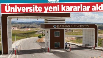 BATMAN &Uuml;NİVERSİTESİ YENİ KARARLAR ALDI