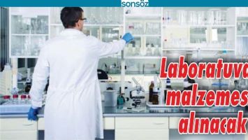 LABORATUVAR MALZEMESİ ALINACAK