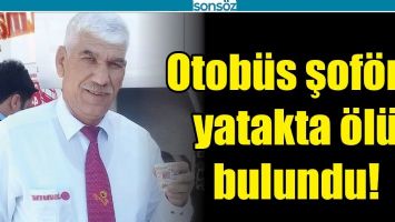 BATMAN FİRMASINA AİT ŞOF&Ouml;R, YATAKTA &Ouml;L&Uuml; BULUNDU!
