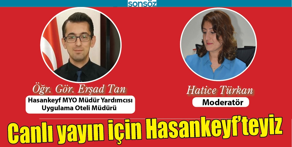 CANLI YAYIN İ&Ccedil;İN HASANKEYF&rsquo;TEYİZ