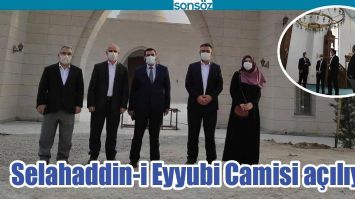 SELAHADDİN-İ EYYUBİ CAMİSİ A&Ccedil;ILIYOR