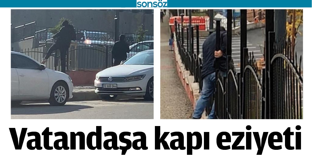 VATANDAŞA KAPI EZİYETİ