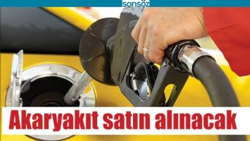 AKARYAKIT ALINACAK