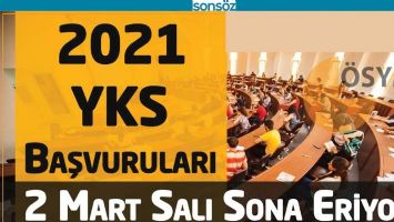 2021 YKS BAŞVURULARI SONA ERİYOR