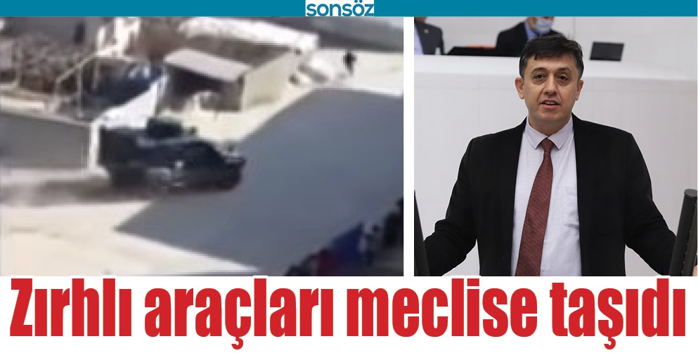 ZIRHLI ARA&Ccedil;LARI MECLİSE TAŞIDI