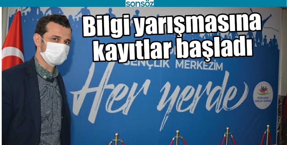 BİLGİ YARIŞMASINA KAYITLAR BAŞLADI