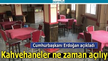 Kahvehaneler ne zaman a&ccedil;ılıyor?