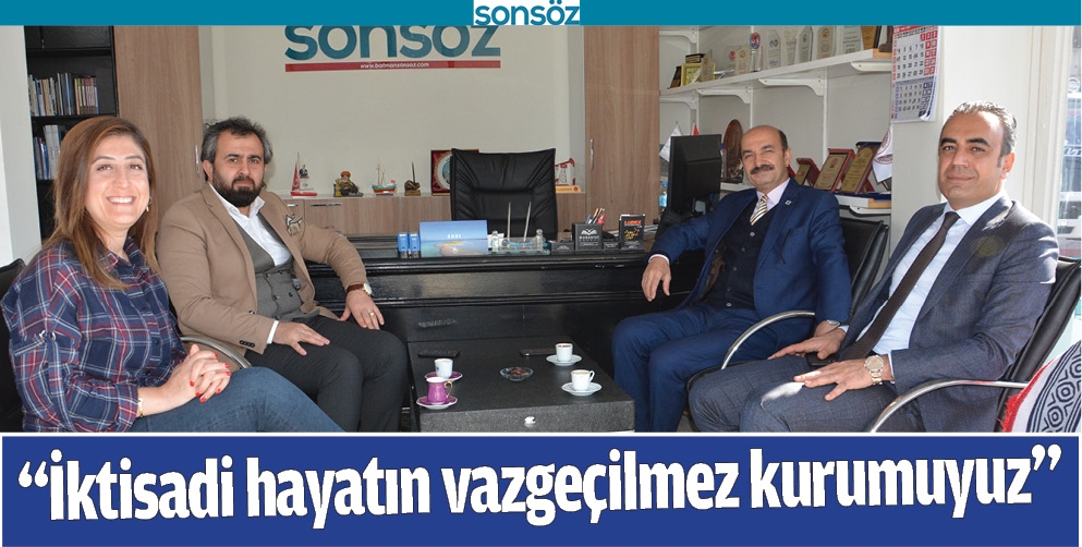&ldquo;İKTİSADİ HAYATIN VAZGE&Ccedil;İLMEZ KURUMUYUZ&rdquo;