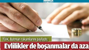 EVLİLİKLER DE BOŞANMALAR DA AZALDI
