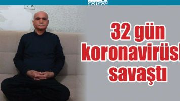 32 G&Uuml;N KORONAVİR&Uuml;SLE SAVAŞTI