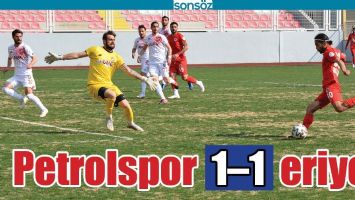 PETROLSPOR 1&ndash;1 ERİYOR