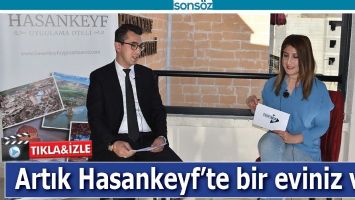 ARTIK HASANKEYF&rsquo;TE BİR EVİNİZ VAR