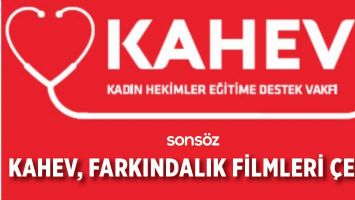 KAHEV, FARKINDALIK FİLMLERİ &Ccedil;EKTİ