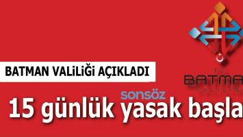 BATMAN'DA 15 G&Uuml;NL&Uuml;K YASAK