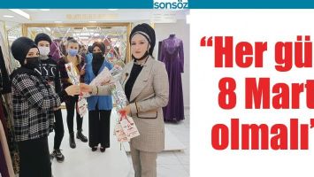 &ldquo;HER G&Uuml;N 8 MART OLMALI&rdquo;