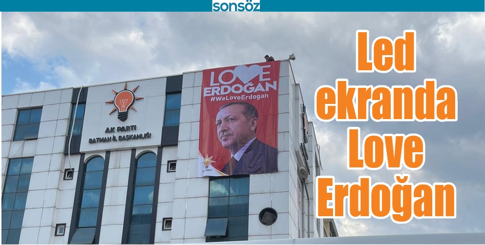 LED EKRANDA LOVE ERDOĞAN