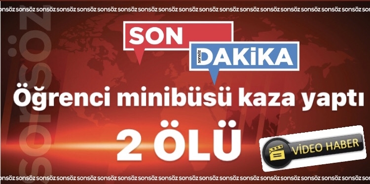 BATMAN&rsquo;DA &Ouml;ĞRENCİ MİNİB&Uuml;S&Uuml; KAZA YAPTI: 2 &Ouml;L&Uuml;