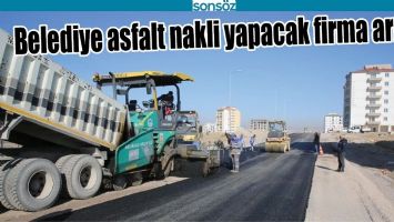 BELEDİYE ASFALT NAKLİ YAPACAK FİRMA ARIYOR