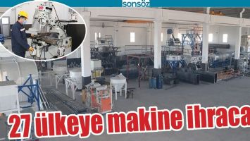 BATMAN&rsquo;DAN 27 &Uuml;LKEYE MAKİNE İHRACATI