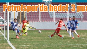 PETROLSPOR&rsquo;DA HEDEF  3 PUAN