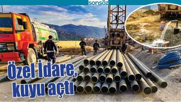 &Ouml;ZEL İDARE, KUYU A&Ccedil;TI