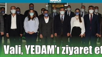 VALİ, YEDAM&rsquo;I ZİYARET ETTİ