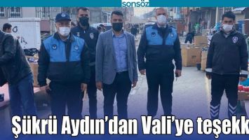 Ş&Uuml;KR&Uuml; AYDIN&rsquo;DAN VALİ&rsquo;YE TEŞEKK&Uuml;R