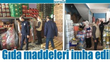 GIDA MADDELERİ İMHA EDİLDİ