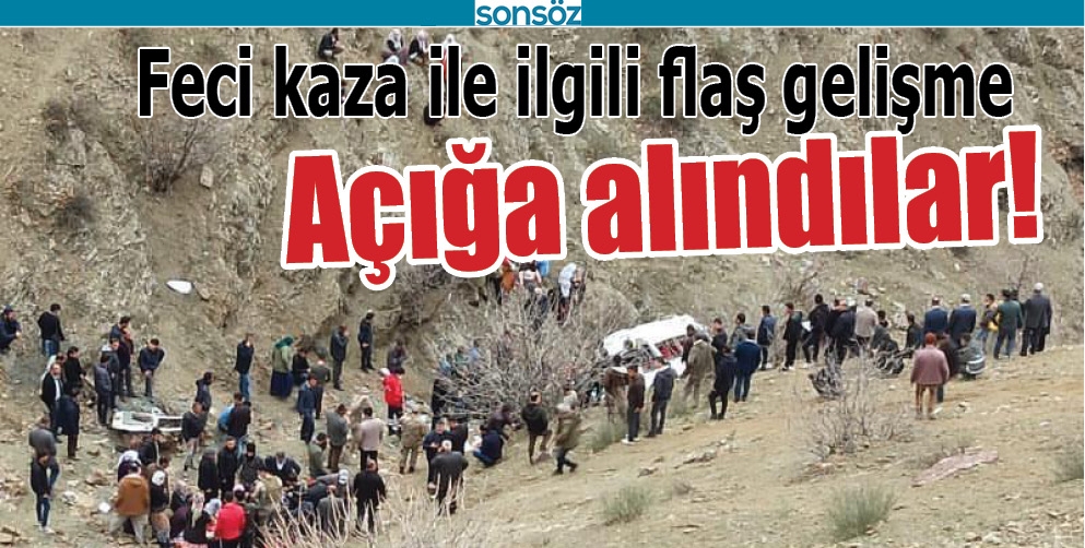 FECİ KAZA İLE İLGİLİ FLAŞ GELİŞME