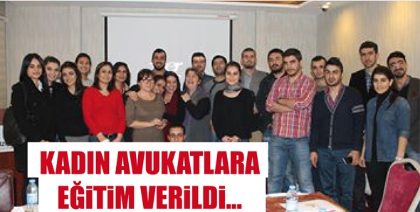KADIN AVUKATLARA EĞİTİM VERİLDİ...