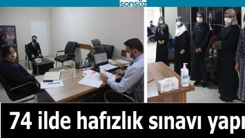 74 İLDE HAFIZLIK SINAVI YAPILDI