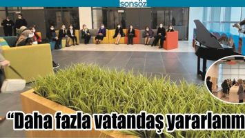 &ldquo;DAHA FAZLA VATANDAŞ YARARLANMALI&rdquo;