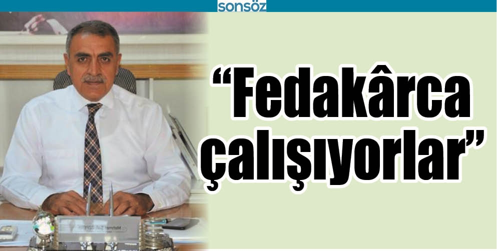&ldquo;FEDAK&Acirc;RCA &Ccedil;ALIŞIYORLAR&rdquo;