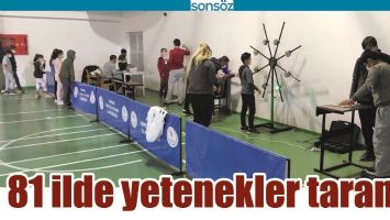 81 İLDE YETENEKLER TARANDI
