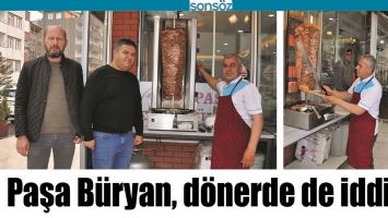 PAŞA B&Uuml;RYAN, D&Ouml;NERDE DE İDDİALI