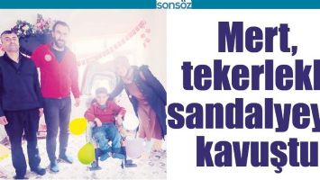 MERT, TEKERLEKLİ SANDALYEYE KAVUŞTU