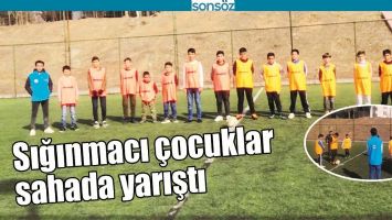 SIĞINMACI &Ccedil;OCUKLAR SAHADA YARIŞTI