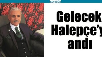 GELECEK, HALEP&Ccedil;E&rsquo;Yİ ANDI