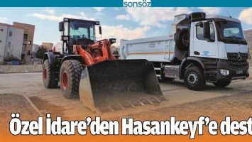 &Ouml;ZEL İDARE&rsquo;DEN HASANKEYF&rsquo;E DESTEK