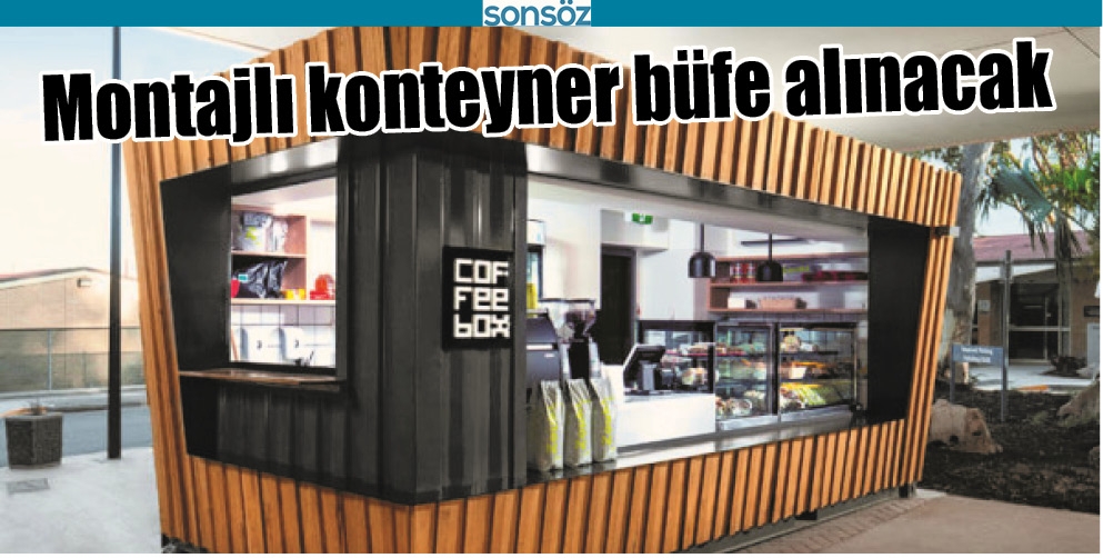 MONTAJLI KONTEYNER B&Uuml;FE ALINACAK