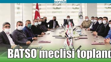 BATSO MECLİSİ TOPLANDI