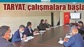 TARYAT, &Ccedil;ALIŞMALARA BAŞLADI