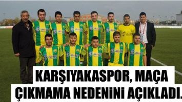 KARŞIYAKASPOR, MA&Ccedil;A &Ccedil;IKMAMA NEDENİNİ A&Ccedil;IKLADI...
