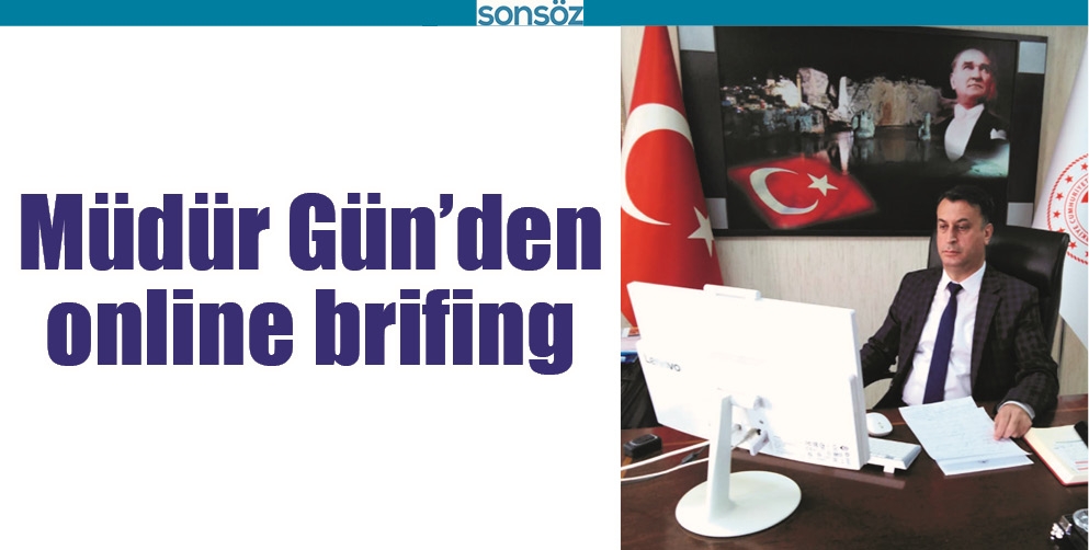 M&Uuml;D&Uuml;R G&Uuml;N&rsquo;DEN ONLİNE BRİFİNG