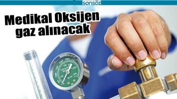 MEDİKAL OKSİJEN GAZ ALINACAK